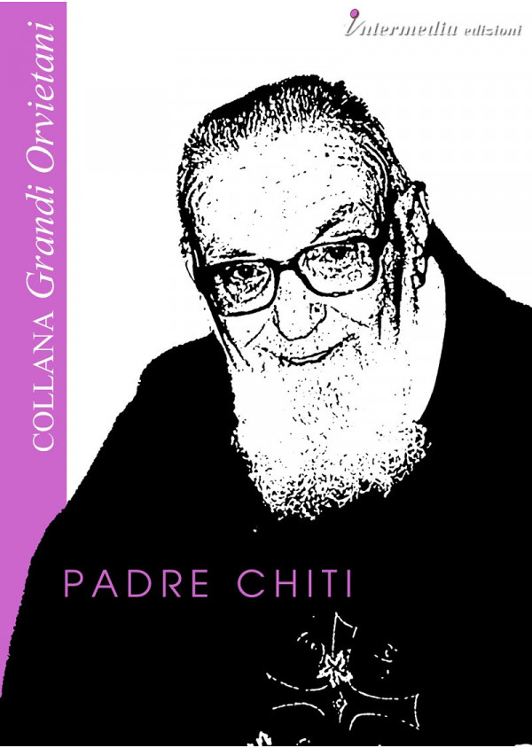 Padre Chiti. Il soldato di Dio