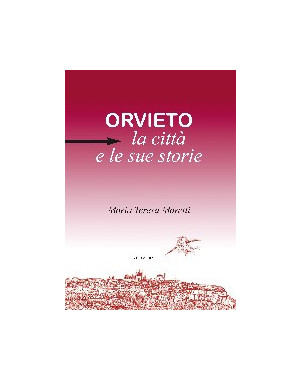 Orvieto, la città e le sue storie