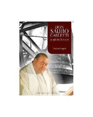 Don Sauro Carletti. Lo spirito, le opere