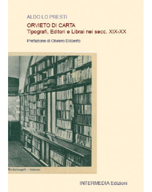 Orvieto di carta.  Tipografi, editori e librai nei secoli XIX-XX