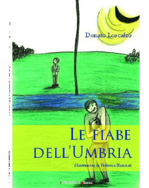 Le fiabe dell'Umbria. Illustrazioni di Federica Manciati