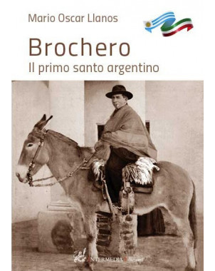 Brochero Il primo santo argentino - Brochero El primer santo argentino di Mario Oscar Llanos