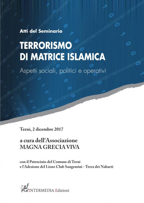 Atti del Seminario TERRORISMO DI MATRICE ISLAMICA Aspetti sociali, politici e operativi