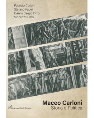 MACEO CARLONI Storia e Politica di Fabrizio Carloni, Stefano Fabei, Danilo Pirro, Vincenzo Pirro
