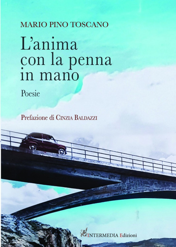 L'ANIMA CON LA PENNA IN MANO - Poesie di Mario Pino Toscano