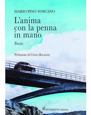 L'ANIMA CON LA PENNA IN MANO - Poesie di Mario Pino Toscano