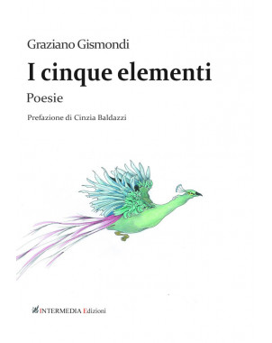 I CINQUE ELEMENTI Poesie di Graziano Gismondi
