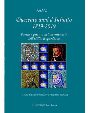 Duecento  anni d'Infinito 1819 2019 Poesia e pittura nel bicentenario dell'idillio leopardiano