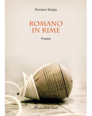 ROMANO IN RIME Poesie di Romano Bolgia