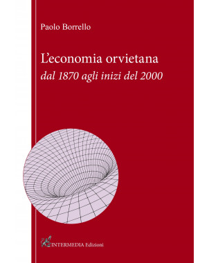 L'ECONOMIA ORVIETANA dal 1870 agli inizi del 2000