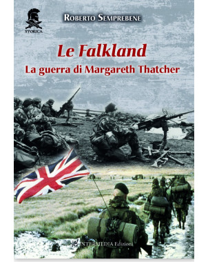 LE FALKLAND. La guerra di Margareth Thatcher