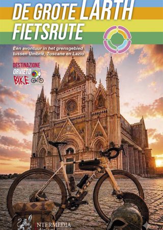DE GROTE LARTH-FIETSRUTE - Een avontuur in het grensgebied tussen Umbrië, Toscane en Lazio
